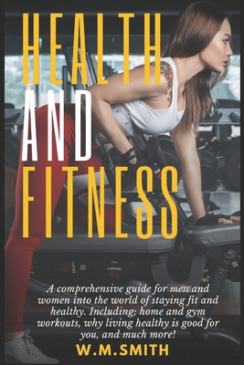 Health and Fitness: A comprehensive guide for m... B08TZBV3JG Book Cover