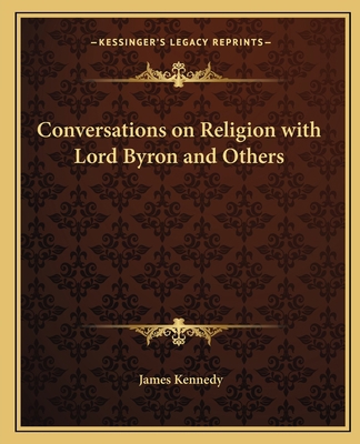 Conversations on Religion with Lord Byron and O... 116262535X Book Cover