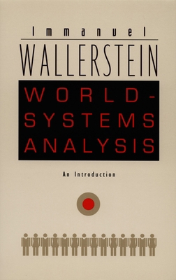 World-Systems Analysis: An Introduction 0822334429 Book Cover