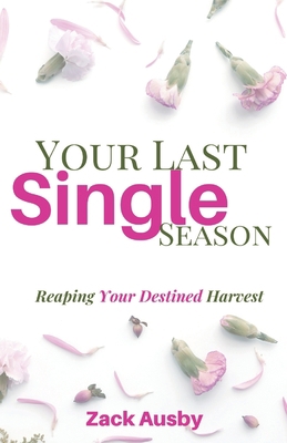Your Last Single Season: Reaping Your Destined ...            Book Cover