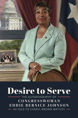 Desire to Serve: The Autobiography of Congressw... 1574419501 Book Cover