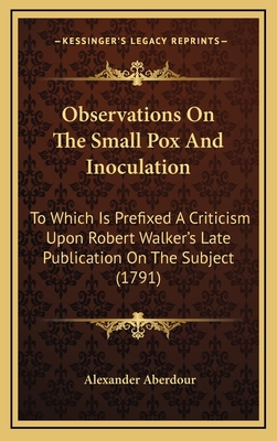 Observations On The Small Pox And Inoculation: ... 1169022286 Book Cover