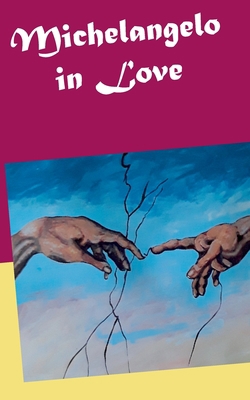 Michelangelo in Love [German] 3753496952 Book Cover