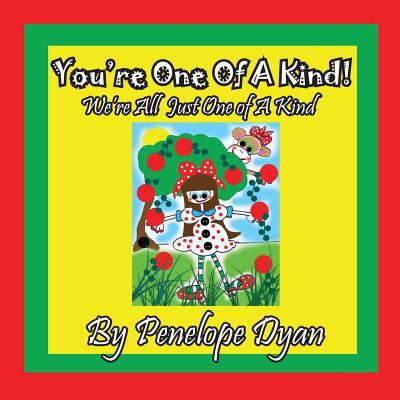 You're One Of A Kind! We're All Just One of A Kind [Large Print] 1614772525 Book Cover