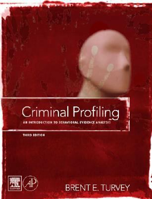 Criminal Profiling: An Introduction to Behavior... 0123741009 Book Cover