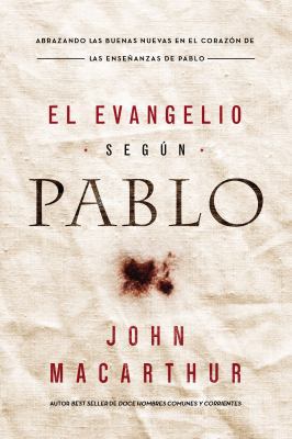 El Evangelio Según Pablo: Abrazando Las Buenas ... [Spanish] 0718086481 Book Cover