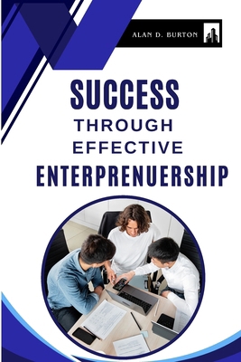 Success Through Effective Entrepreneurship 9824243771 Book Cover