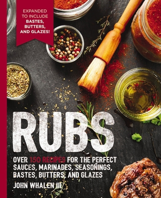 Rubs: 2nd Edition: Over 150 Recipes for the Per... 1604337702 Book Cover