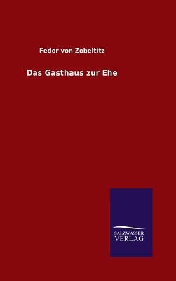 Das Gasthaus zur Ehe [German] 3846061964 Book Cover