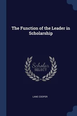 The Function of the Leader in Scholarship 1376877716 Book Cover