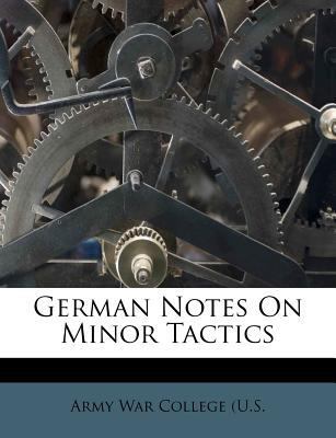 German Notes on Minor Tactics 1173019995 Book Cover