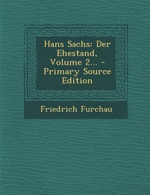 Hans Sachs: Der Ehestand, Volume 2... [German] 129412546X Book Cover