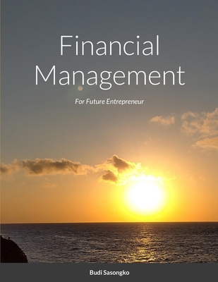 Financial Management For Future Entrepreneur: B... B08MRW6MMZ Book Cover