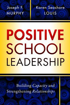 Positive School Leadership: Building Capacity a... 0807759031 Book Cover