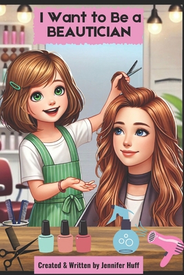 I Want to Be a Beautician B0F1LVSXVX Book Cover