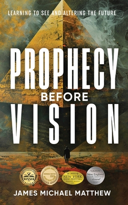 Prophecy Before Vision: Learning to See and Alt... B0DVB53YQ2 Book Cover