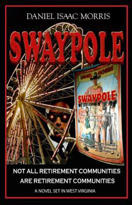 Swaypole: Not all retirement communities are re... 0982825099 Book Cover