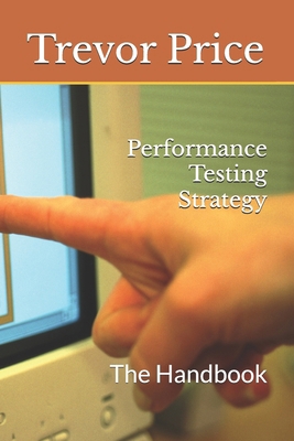 Performance Testing Strategy: The Handbook B08FP25NQT Book Cover