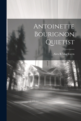 Antoinette Bourignon Quietist 1021224774 Book Cover