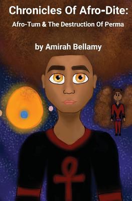 Chronicles of Afro-Dite: Afro-Tum and the Destr... 1512321567 Book Cover