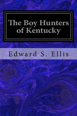 The Boy Hunters of Kentucky 1535356499 Book Cover