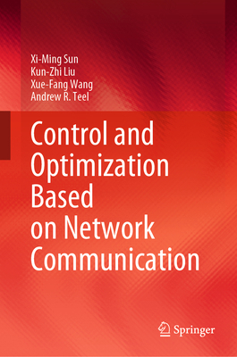 Control and Optimization Based on Network Commu... 9811995338 Book Cover