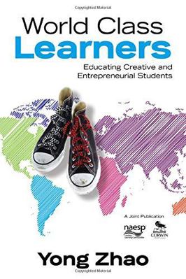 World Class Learners: Educating Creative and En... 1452203989 Book Cover