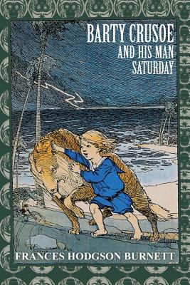 Barty Crusoe and His Man Saturday 1434441539 Book Cover