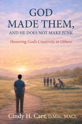God Made Them, And He Does Not Make Junk: Honor... 197119204X Book Cover