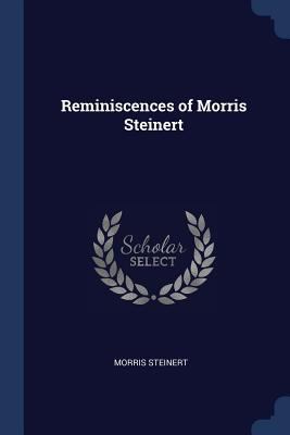 Reminiscences of Morris Steinert 1376460106 Book Cover