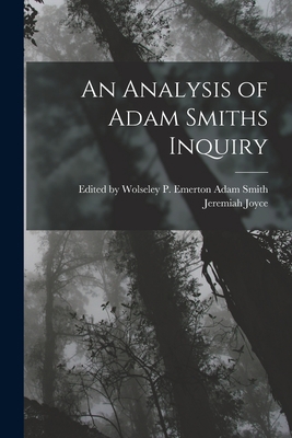 An Analysis of Adam Smiths Inquiry 1018222995 Book Cover