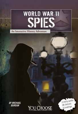 World War II Spies: An Interactive History Adve... 1429698985 Book Cover