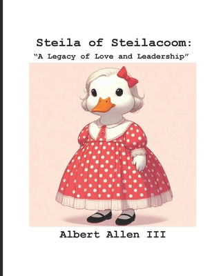 Steila of Steilacoom: "A Legacy of Love and Lea... B0DFCXMS8T Book Cover