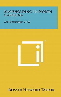 Slaveholding In North Carolina: An Economic View 1258040832 Book Cover