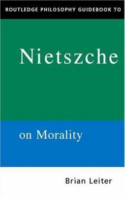 The Routledge Philosophy Guidebook to Nietzsche... 0415152852 Book Cover