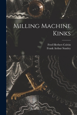 Milling Machine Kinks 1015891306 Book Cover