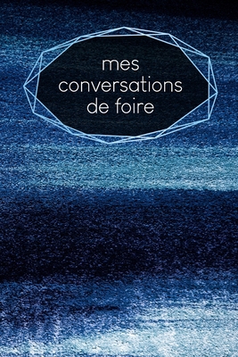 Mes conversations de foire: carnet à remplir - ... [French] B083XVFHVG Book Cover