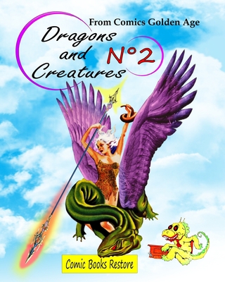 Dragons and Creatures, N°2: From Comics Golden Age B0C8Y7PTWJ Book Cover