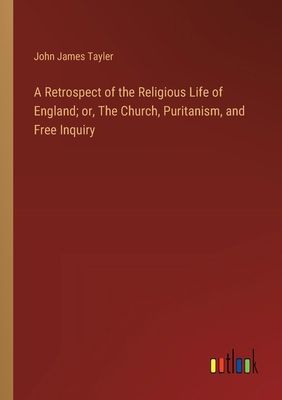 A Retrospect of the Religious Life of England; ... 336872388X Book Cover