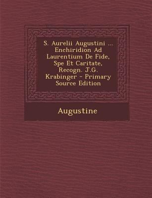 S. Aurelii Augustini ... Enchiridion Ad Laurent... [Romanian] 1294905848 Book Cover