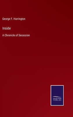 Inside: A Chronicle of Secession 3752553170 Book Cover