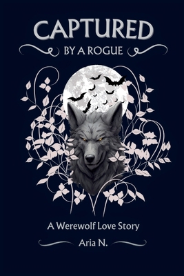 Captured by a Rogue: A Forbidden Werewolf Romance B0CX4Y1K5Y Book Cover