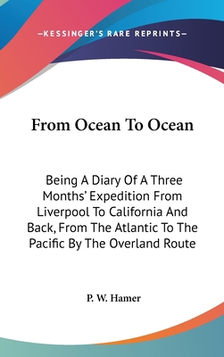 From Ocean To Ocean: Being A Diary Of A Three M... 0548517738 Book Cover