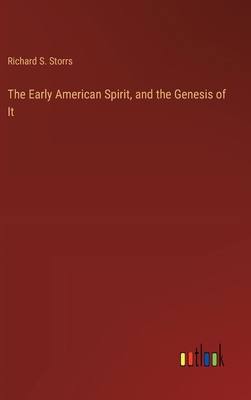 The Early American Spirit, and the Genesis of It 3385215811 Book Cover
