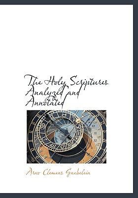 The Holy Scriptures Analyzed and Annotated 1117122611 Book Cover