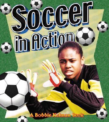 Soccer in Action 0613224000 Book Cover