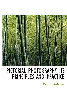 Pictorial Photography Its Principles and Practice 1113867418 Book Cover