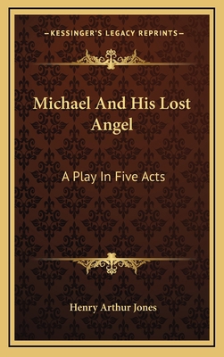 Michael and His Lost Angel: A Play in Five Acts 1163655619 Book Cover