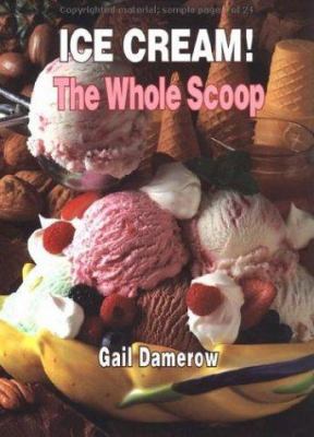 Ice Cream!: The Whole Scoop 0944435092 Book Cover