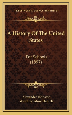 A History Of The United States: For Schools (1897) 1164453068 Book Cover